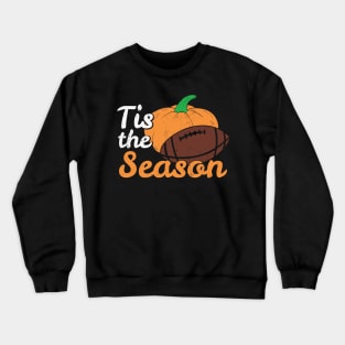 Tis The Season Pumpkin Spice Football Autumn Season | Thanksgiving Gift Crewneck Sweatshirt